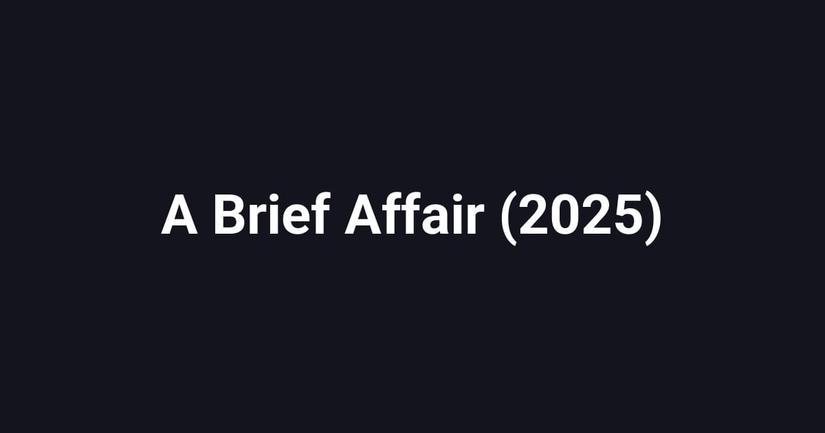 A Brief Affair (2025)