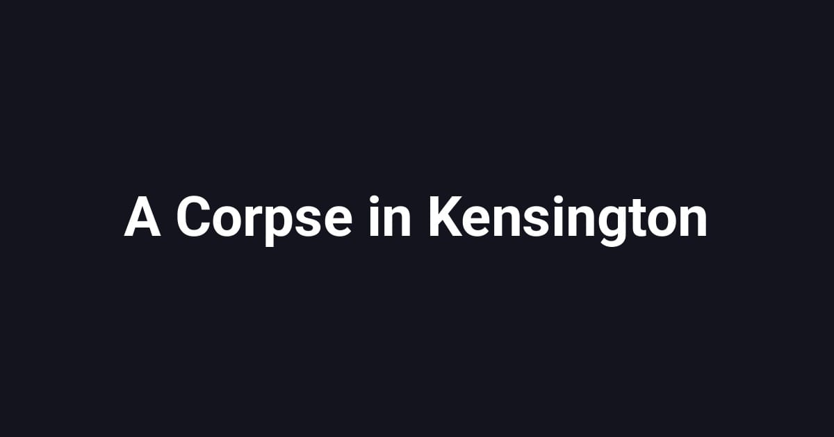 A Corpse in Kensington