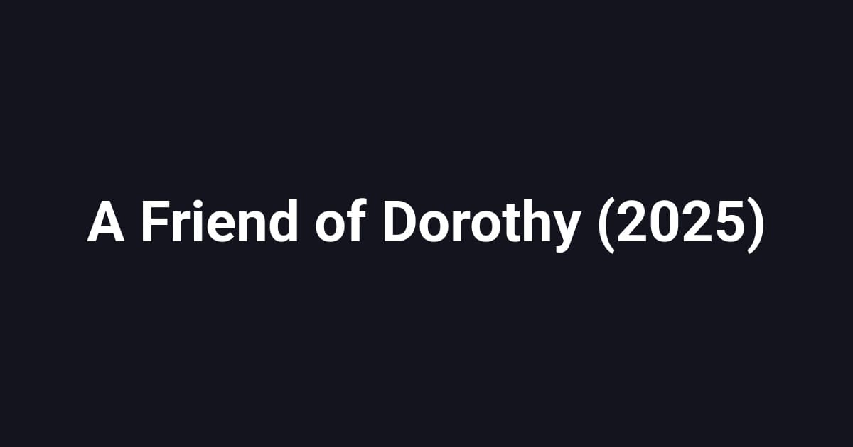 A Friend of Dorothy (2025)