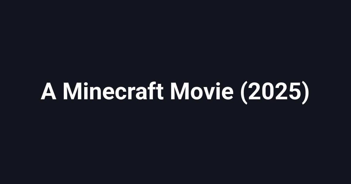 A Minecraft Movie (2025)