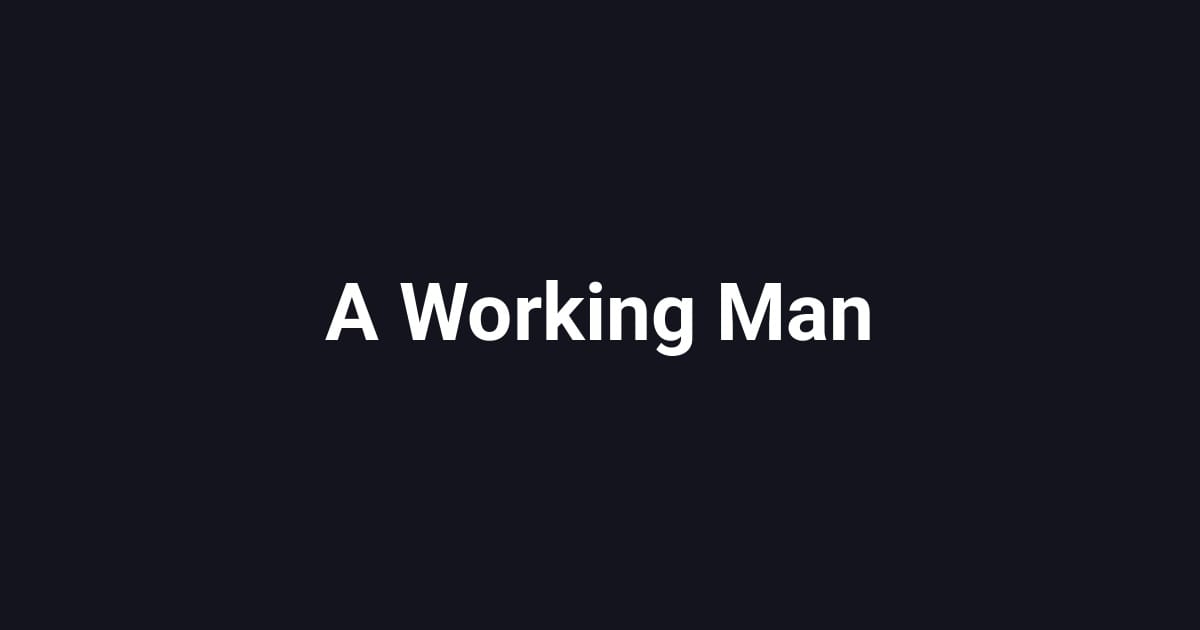 A Working Man