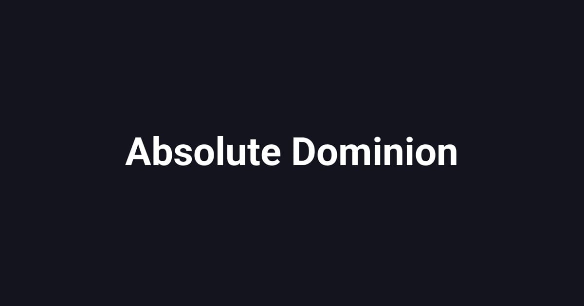 Absolute Dominion