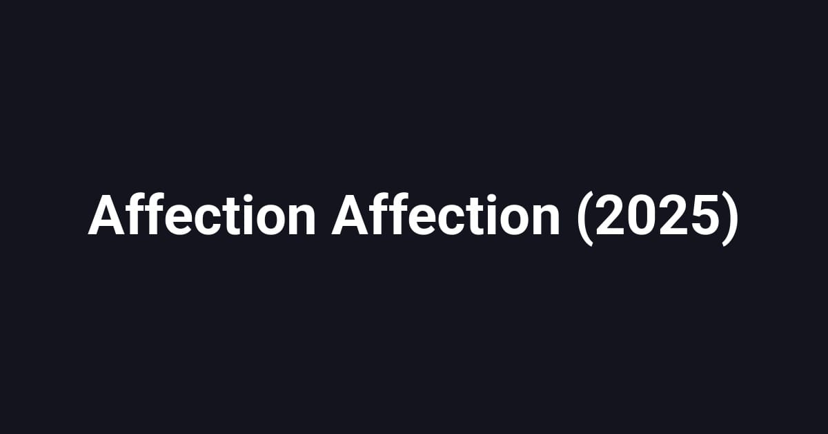 Affection Affection (2025)