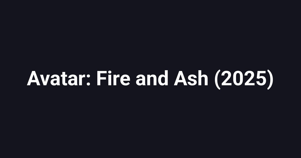 Avatar: Fire and Ash (2025)