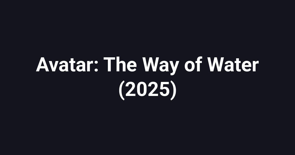 Avatar: The Way of Water (2025)