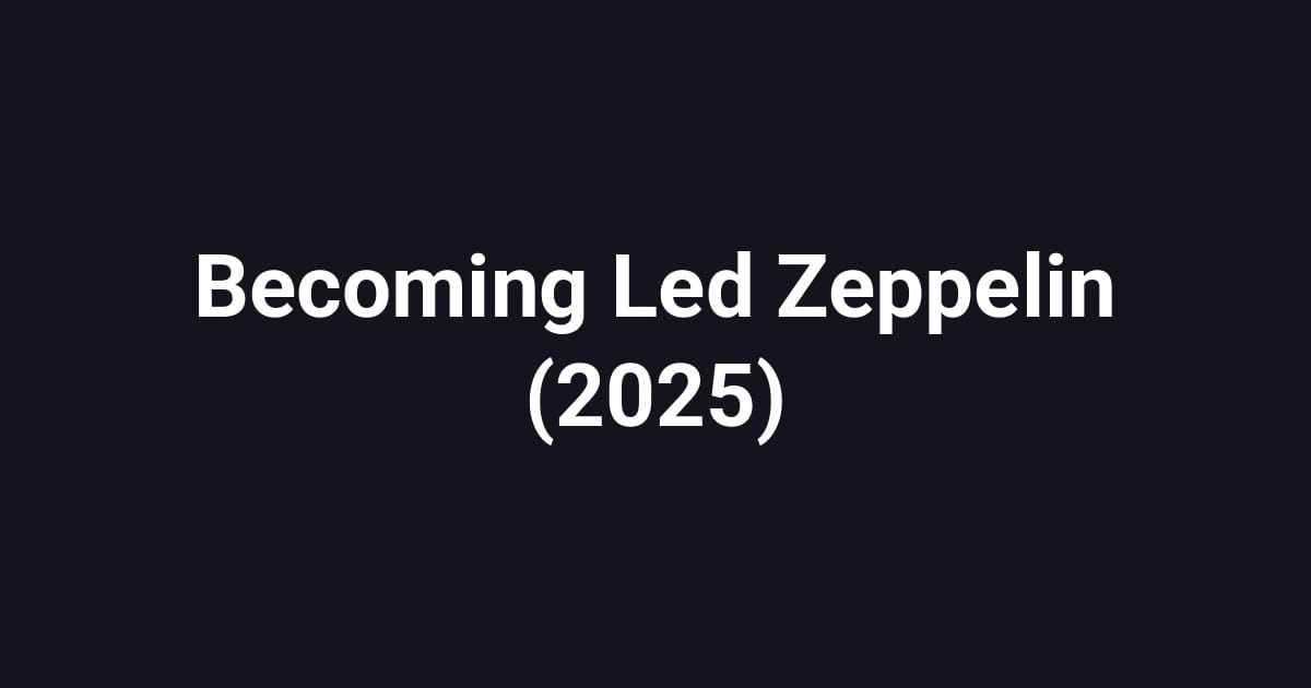 Becoming Led Zeppelin (2025)