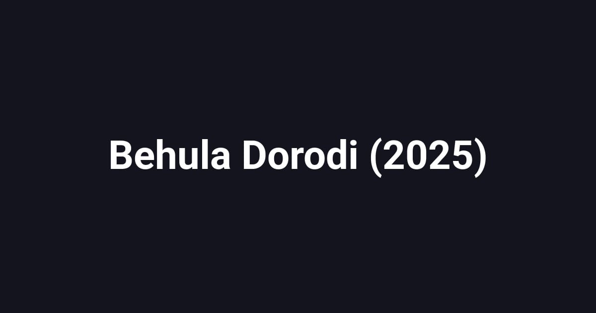 Behula Dorodi (2025)