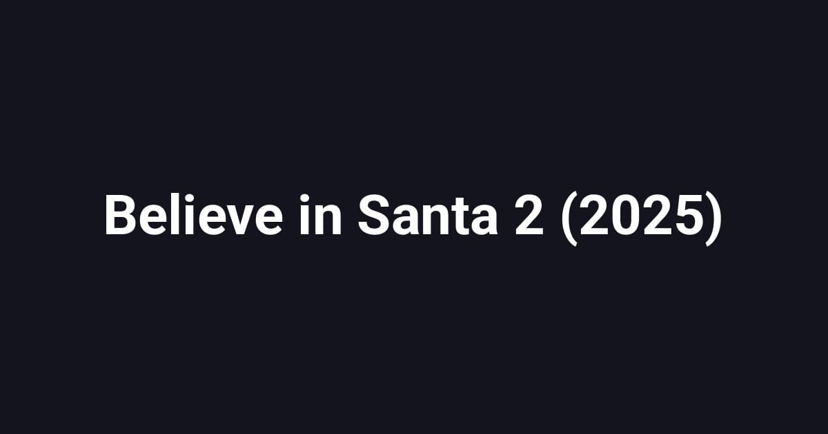 Believe in Santa 2 (2025)