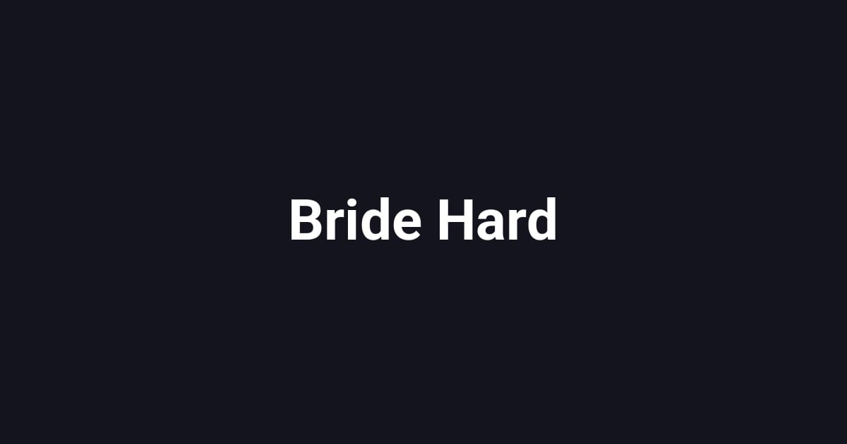 Bride Hard