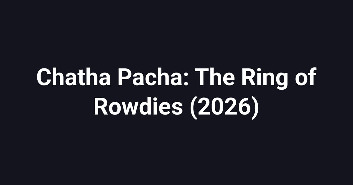 Chatha Pacha: The Ring of Rowdies (2026)