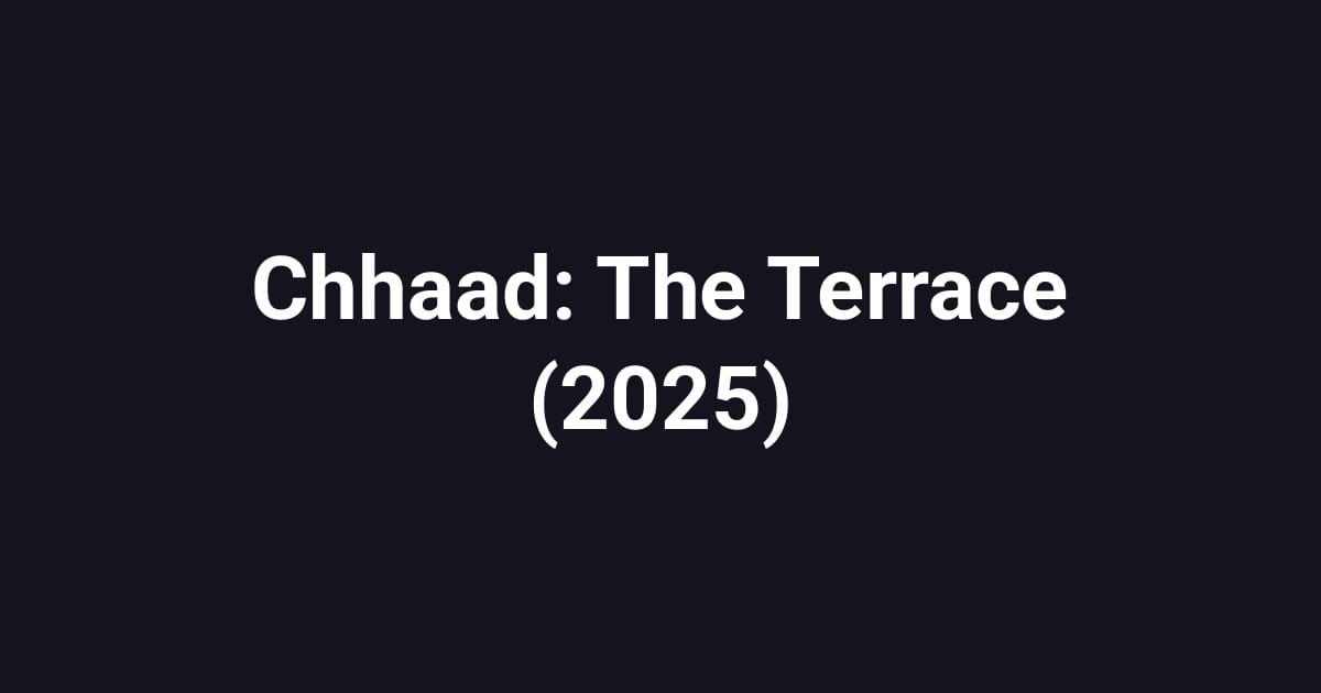 Chhaad: The Terrace (2025)