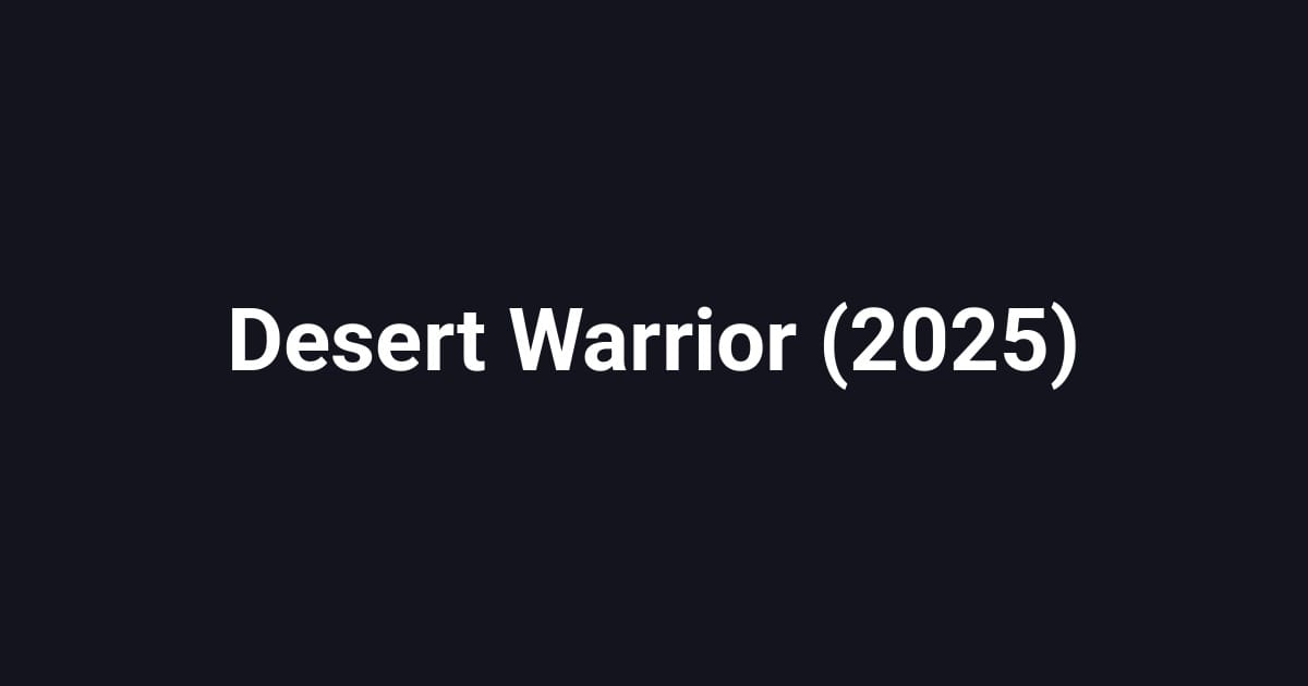 Desert Warrior (2025)