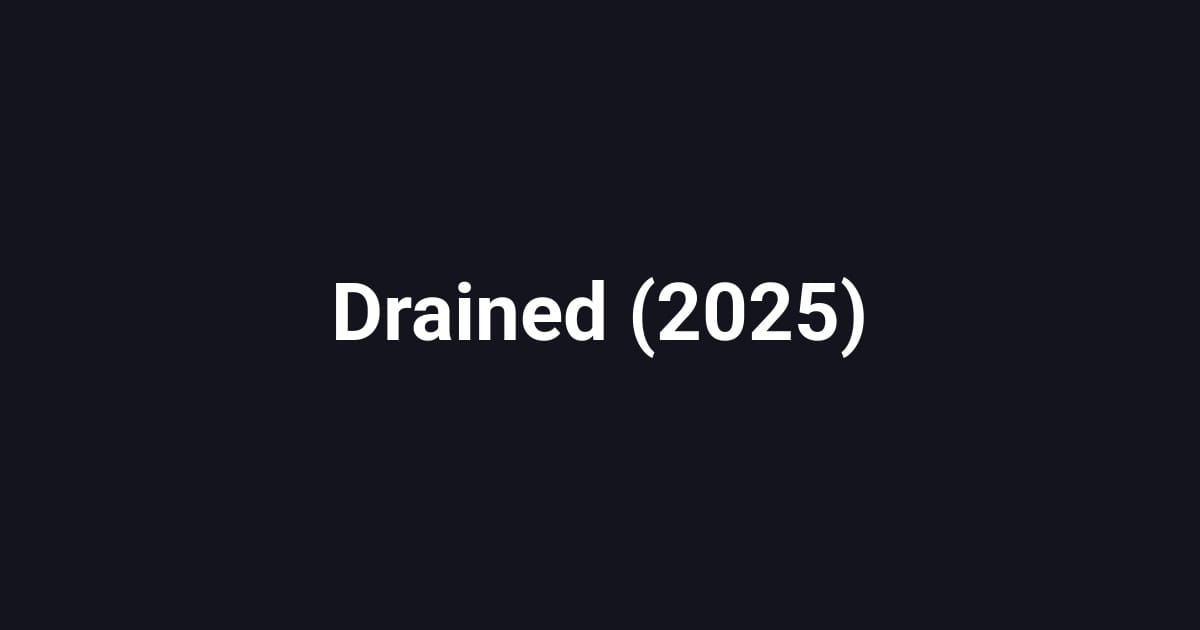 Drained (2025)