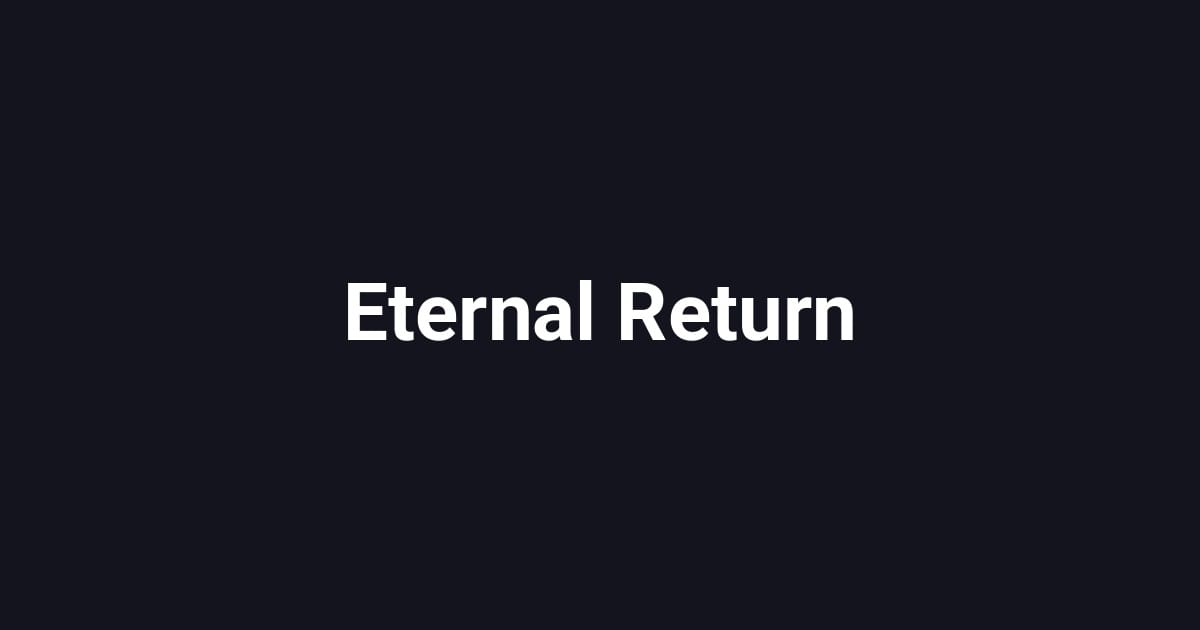 Eternal Return