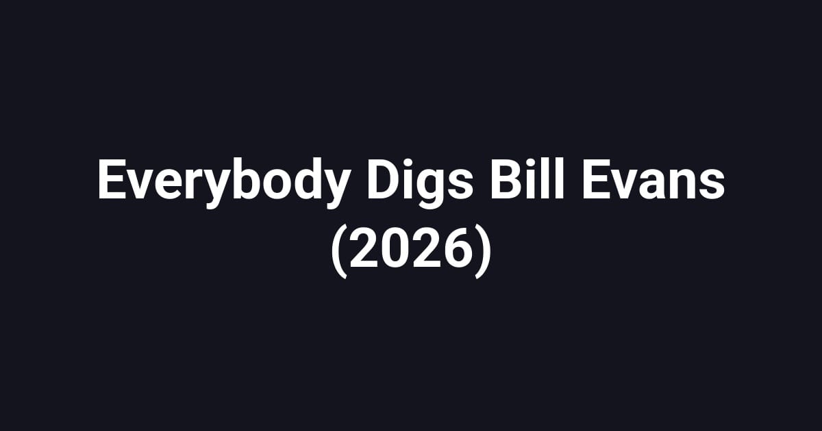 Everybody Digs Bill Evans (2026)