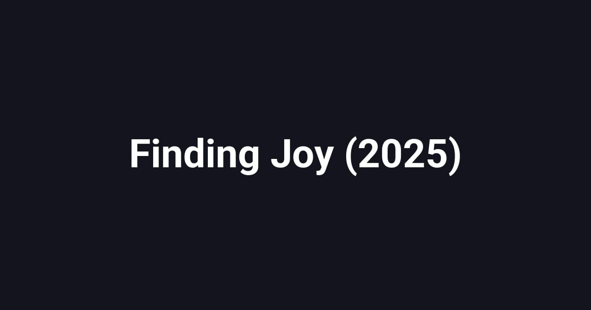 Finding Joy (2025)