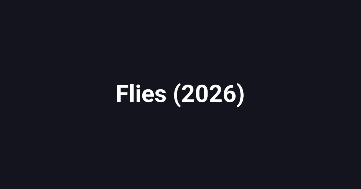 Flies (2026)