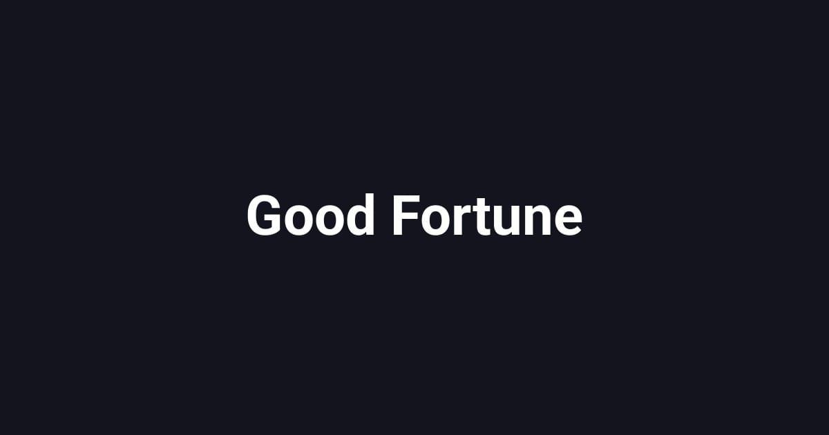 Good Fortune