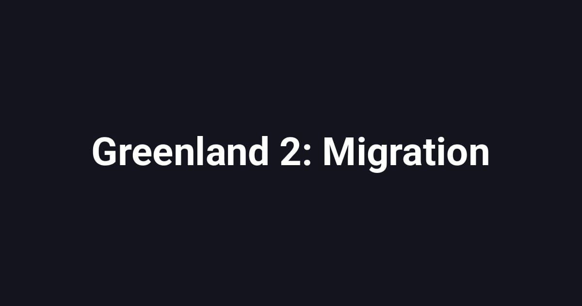 Greenland 2: Migration