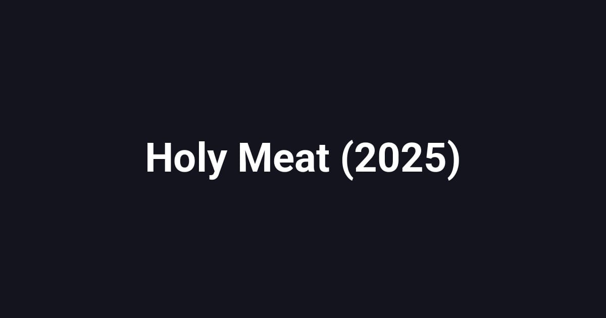 Holy Meat (2025)