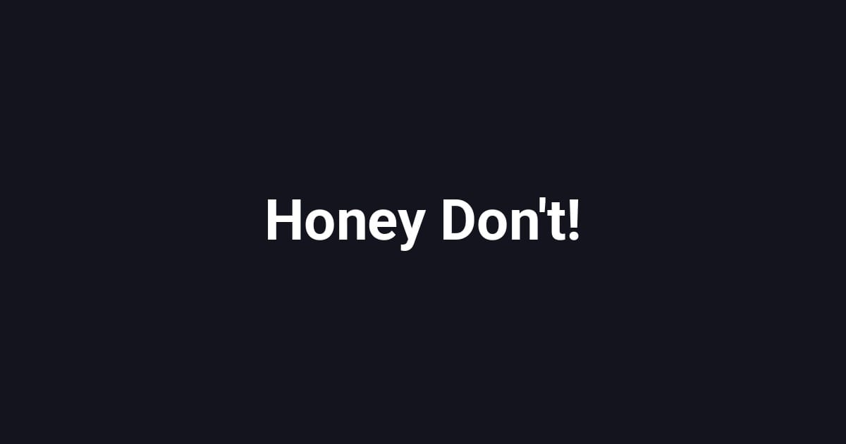 Honey Don't!