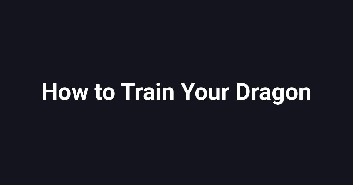 How to Train Your Dragon