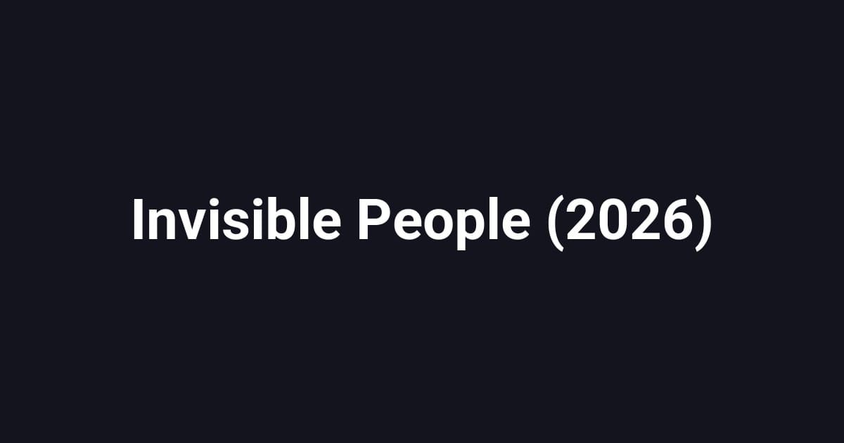 Invisible People (2026)