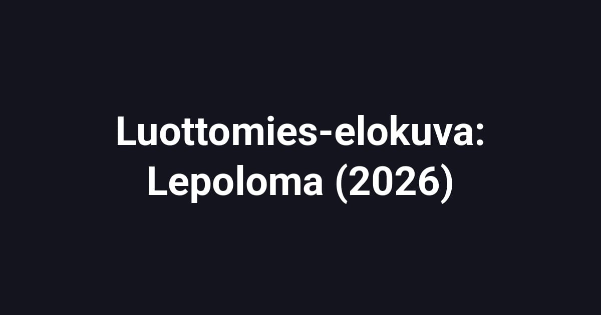 Luottomies-elokuva: Lepoloma (2026)