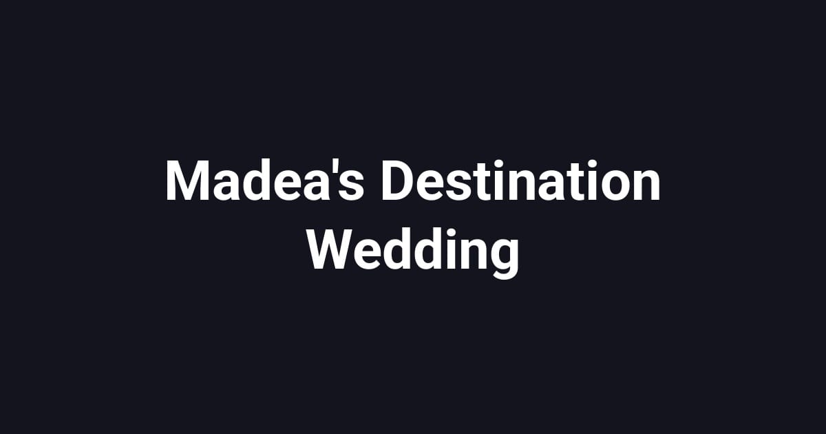 Madea's Destination Wedding