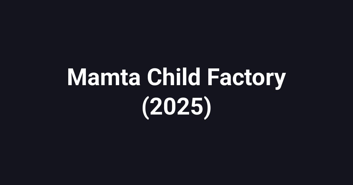 Mamta Child Factory (2025)