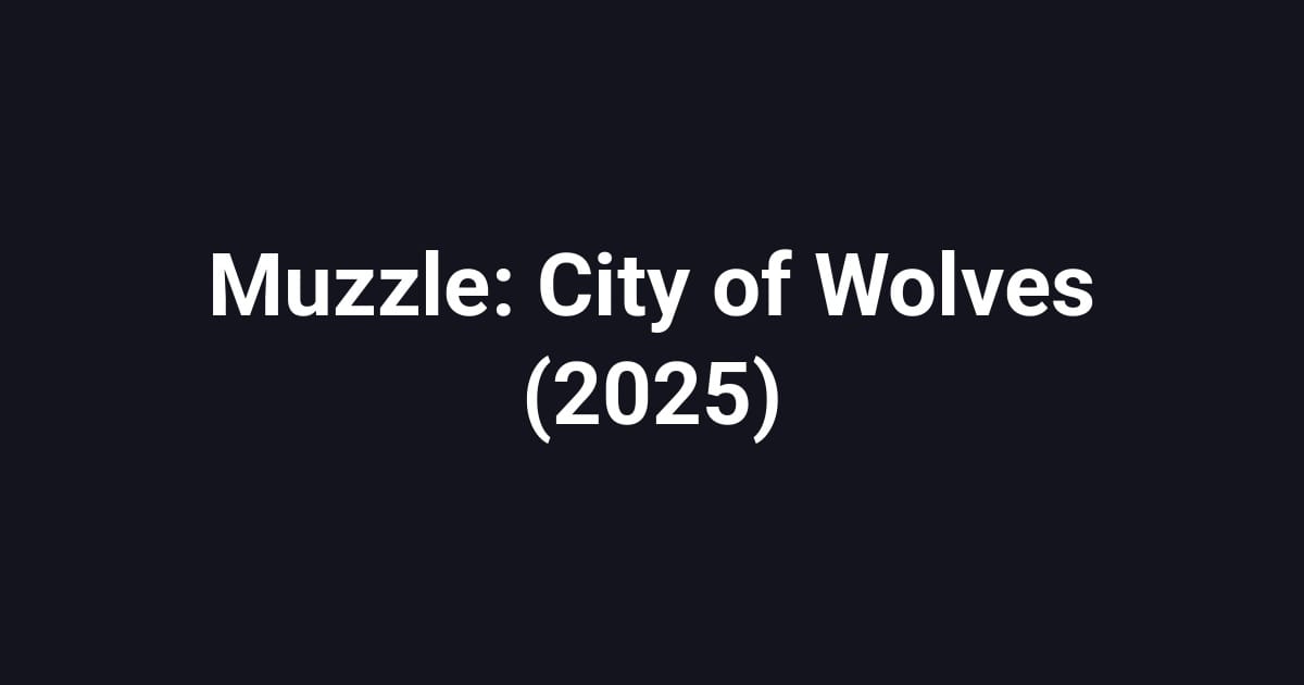 Muzzle: City of Wolves (2025)
