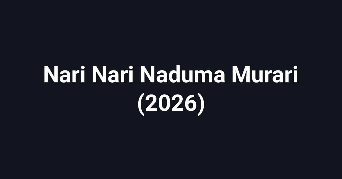 Nari Nari Naduma Murari (2026)