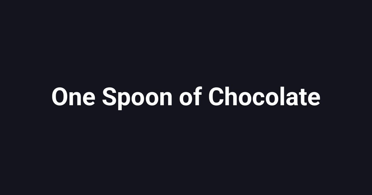 One Spoon of Chocolate