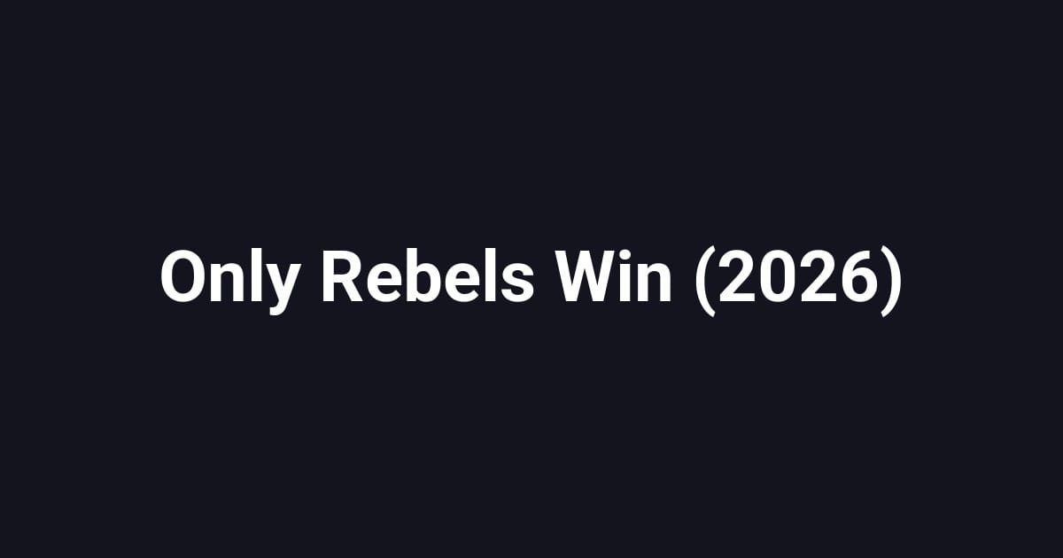 Only Rebels Win (2026)