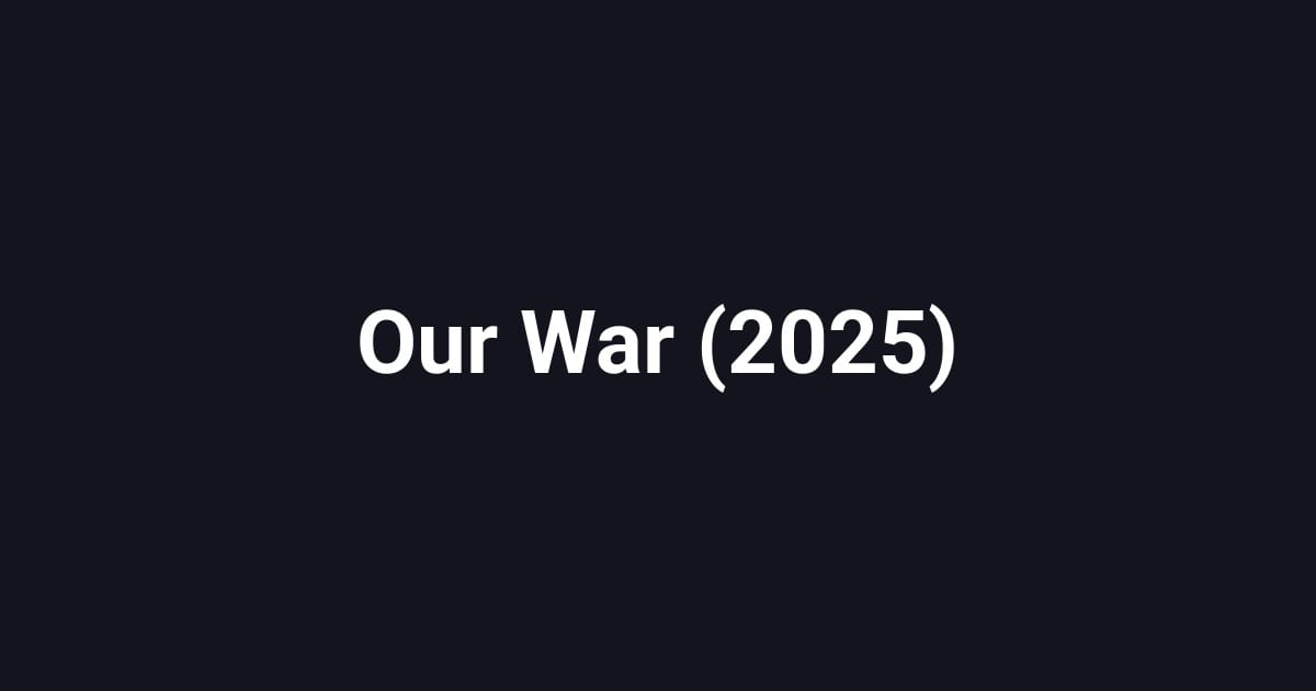 Our War (2025)