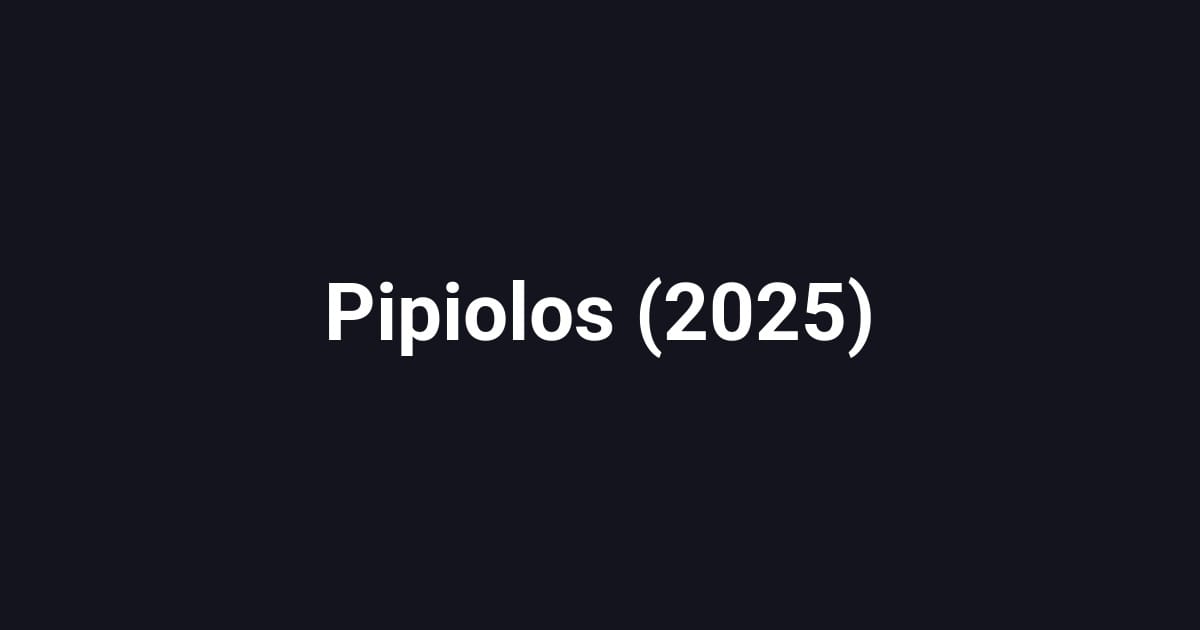 Pipiolos (2025)