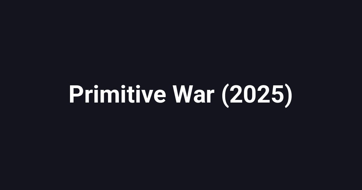 Primitive War (2025)