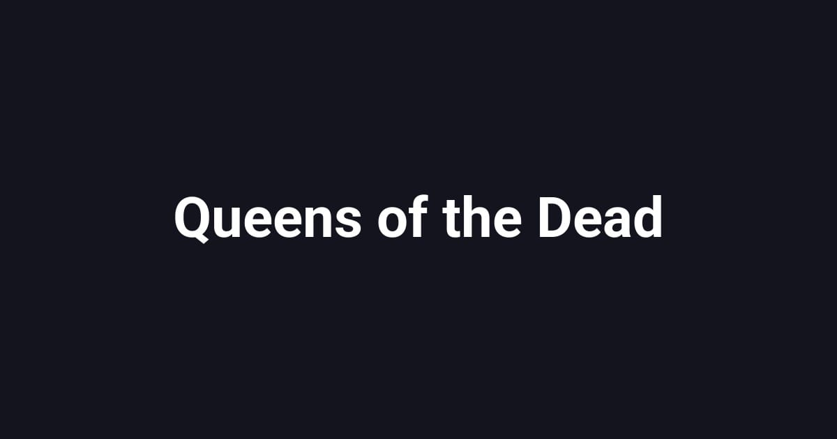 Queens of the Dead