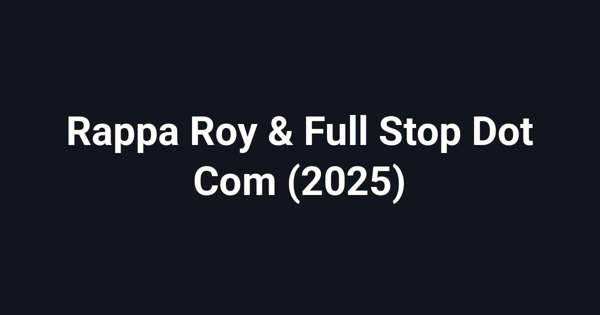 Rappa Roy & Full Stop Dot Com (2025)