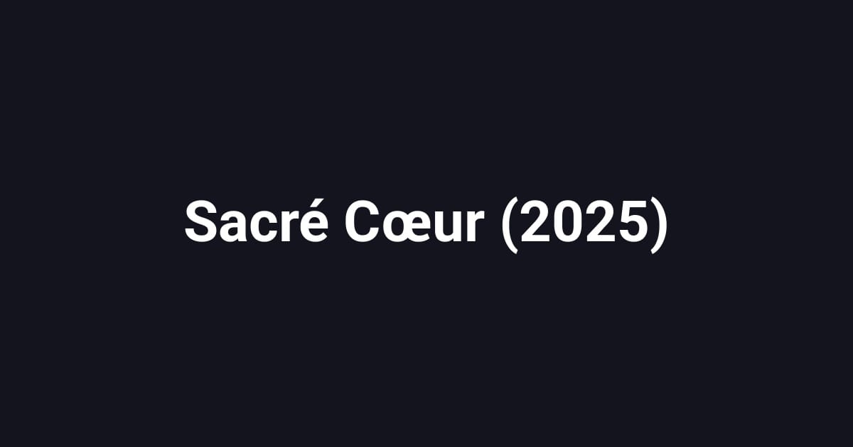 Sacré Cœur (2025)