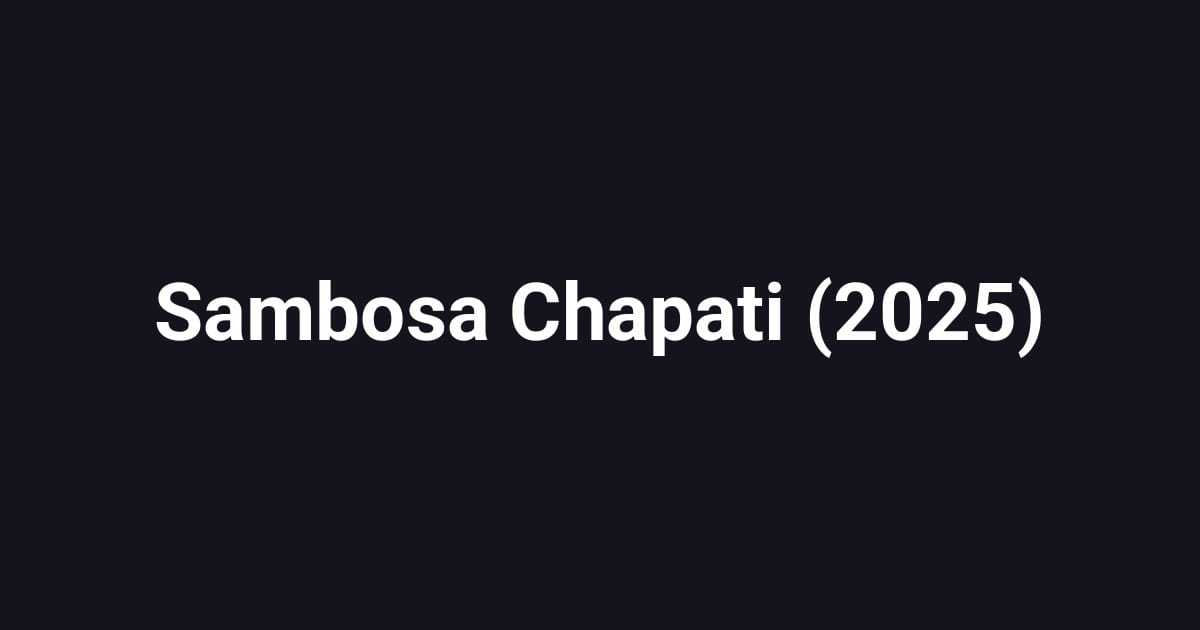 Sambosa Chapati (2025)