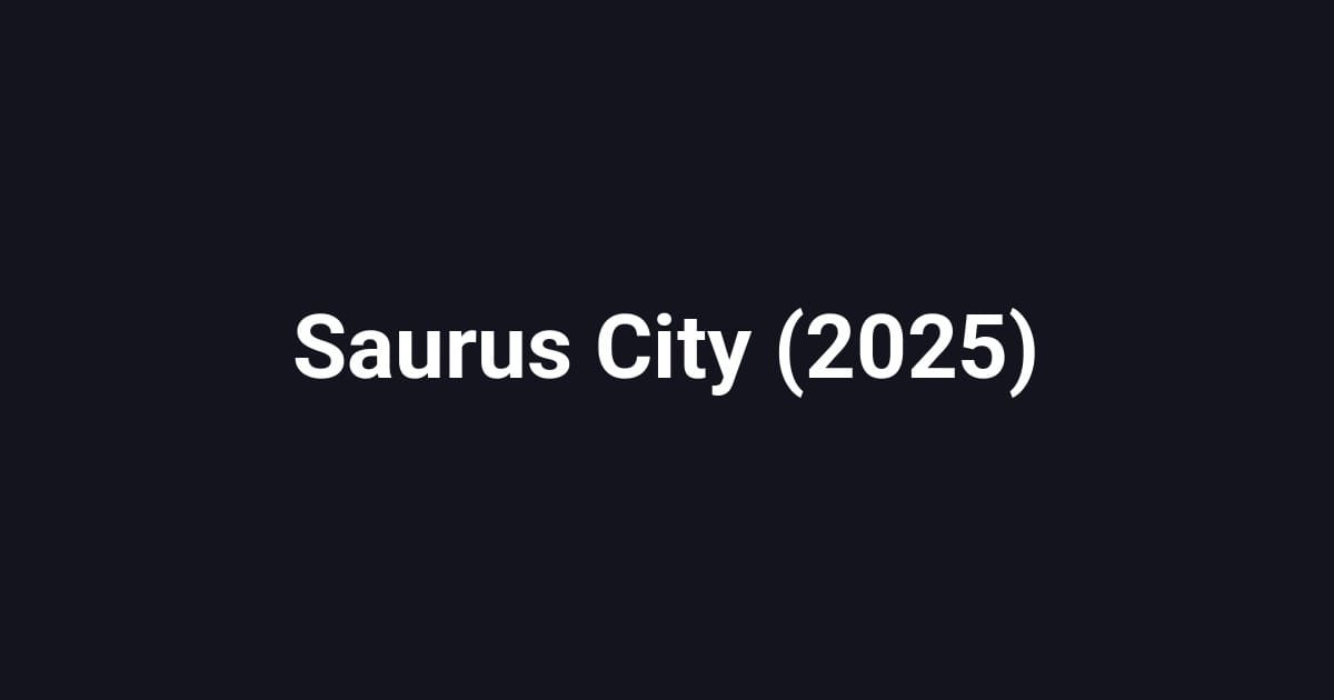 Saurus City (2025)