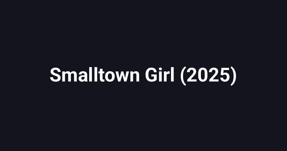 Smalltown Girl (2025)