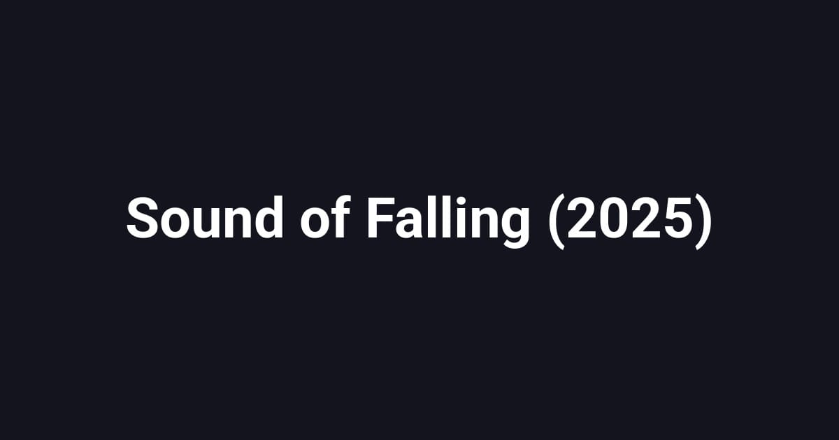 Sound of Falling (2025)