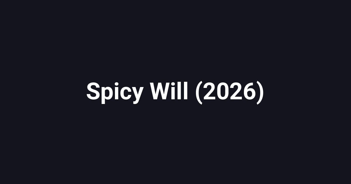 Spicy Will (2026)