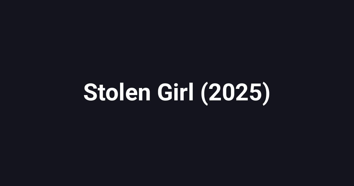 Stolen Girl (2025)