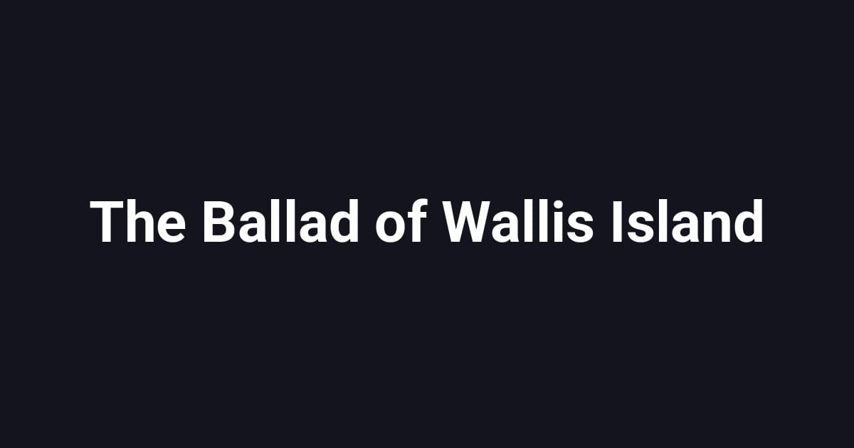 The Ballad of Wallis Island