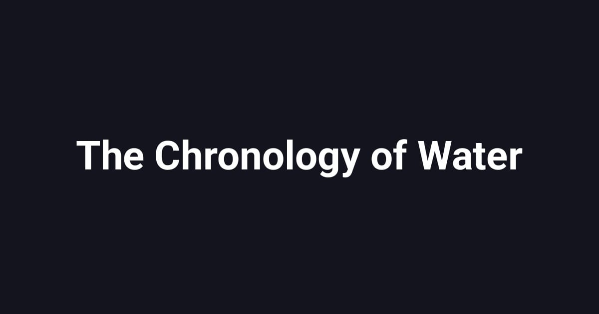 The Chronology of Water