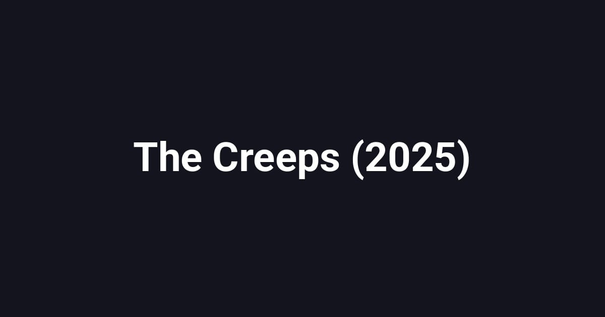 The Creeps (2025)