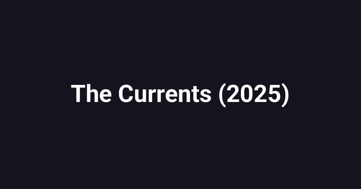 The Currents (2025)